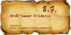 Brünauer Fridolin névjegykártya